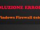 Windows firewall errore 0x6d9