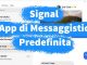 Rendere signal lapp di messaggistica predefinita