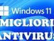 I migliori antivirus per windows 11
