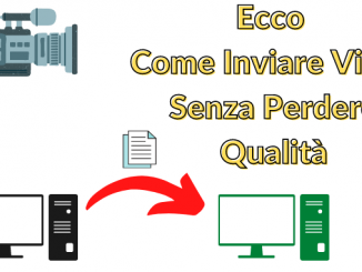 Come inviare video senza perdere qualita
