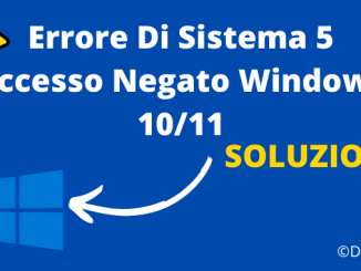 Errore di sistema 5 accesso negato windows 10 11 soluzione