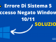 Errore di sistema 5 accesso negato windows 10 11 soluzione