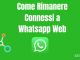 Come rimanere connessi a whatsapp web