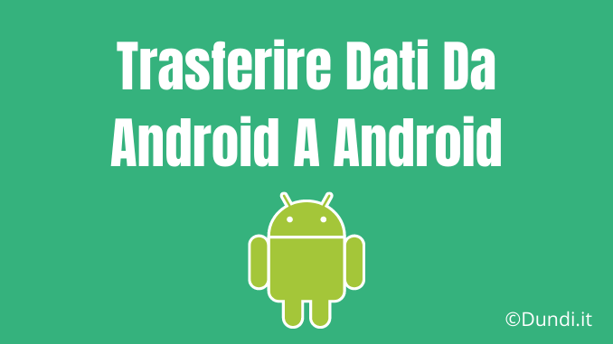 Trasferire dati da android a android
