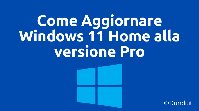 Aggiornare windows 11 home alla versione pro