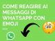 Come reagire ai messaggi di whatsapp con emoji 1