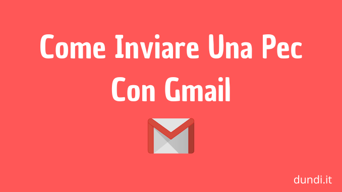 Come Inviare Una Pec Con Gmail