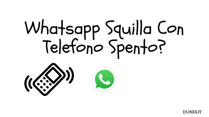 Whatsapp Squilla Con Telefono SpentoWhatsapp Squilla Con Telefono Spento