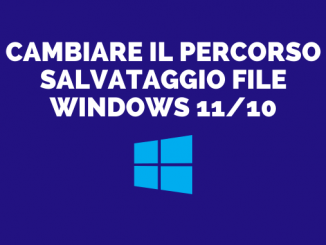 Cambiare Il Percorso Salvataggio file Windows 11/10