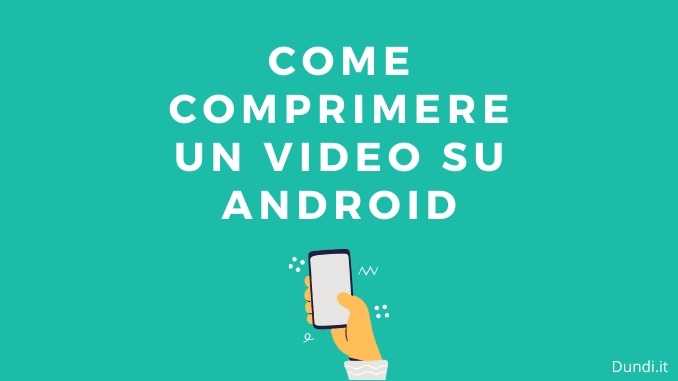 Come comprimere un video su android
