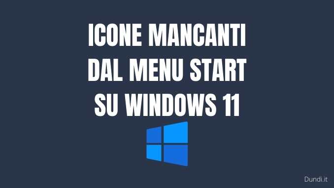 Icone mancanti dal menu start su windows 11 risolto 1
