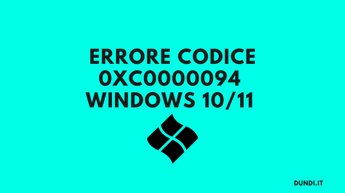 Errore codice 0xc0000094 windows 1011