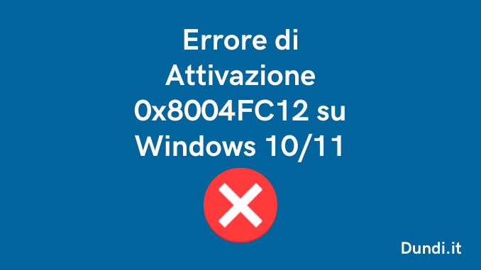 Errore di attivazione 0x8004fc12 su windows 1011