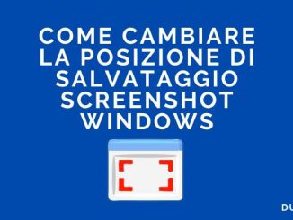 Come cambiare la posizione di salvataggio screenshot windows