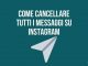 Come cancellare tutti i messaggi su instagram