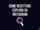 Come resettare esplora su instagram