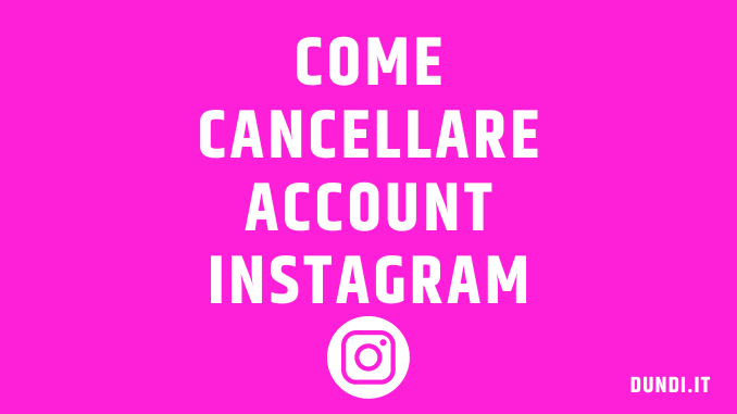 Cancellare account instagram