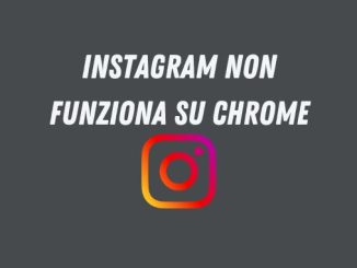 Instagram non funziona su chrome