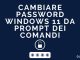Cambiare password windows 11 da prompt dei comandi