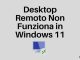 Desktop remoto non funziona in windows 11