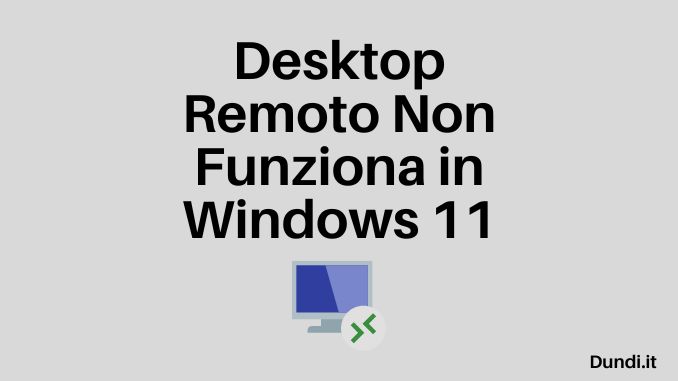 Desktop remoto non funziona in windows 11