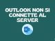 Outlook non si connette al server