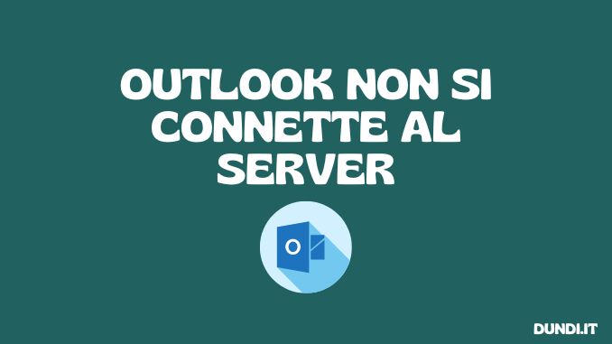 Outlook non si connette al server