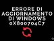 Errore di aggiornamento di windows 0x800704c7