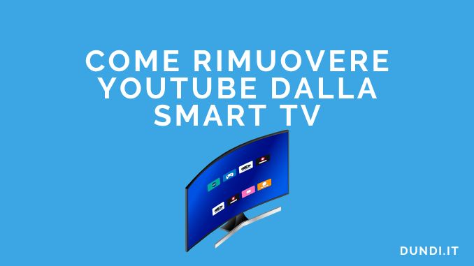Come rimuovere youtube dalla smart tv