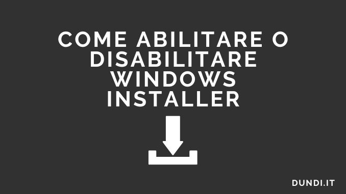 Come abilitare o disabilitare windows installer