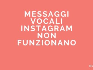 Messaggi vocali instagram non funzionano