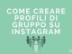 Come creare profili di gruppo su instagram