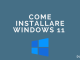 Come installare windows 11