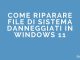 Come riparare file di sistema danneggiati in windows 11
