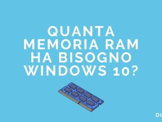 Quanta memoria ram ha bisogno windows 10