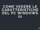 Come vedere le caratteristiche del pc windows 11