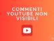 commenti non visibili youtube