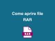 Come aprire file rar
